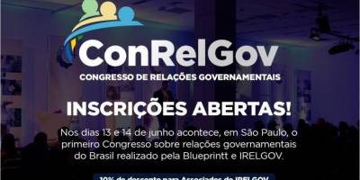 O IRELGOV convida para o seu primeiro Congresso de Relações Governamentais, o ConRelGov, dias 13 e 14 de junho em SP