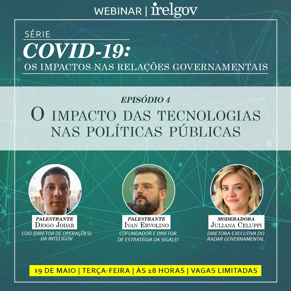 Webinar IRELGOV – 4º Episódio da série: “COVID-19: Os Impactos nas Relações Governamentais”