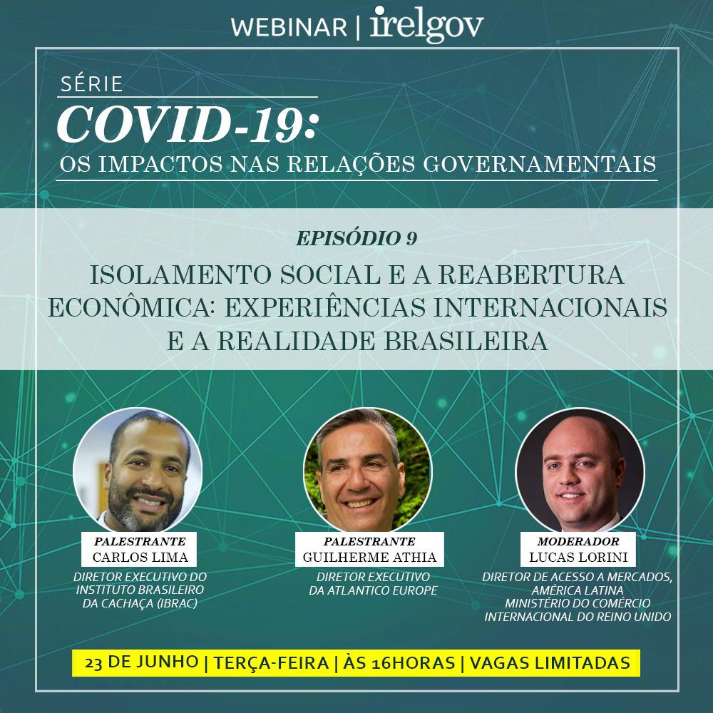 Webinar IRELGOV – 9º Episódio da série: “COVID-19: Os Impactos nas Relações Governamentais”