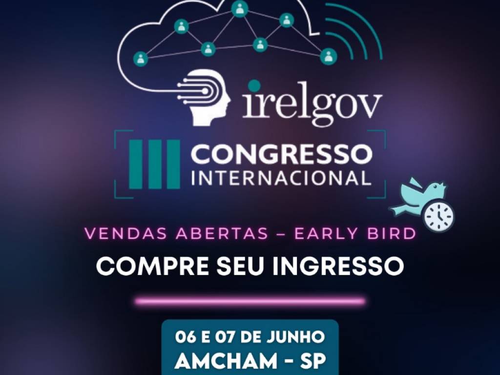 IRELGOV ABRE VENDAS DE INGRESSOS EARLY BIRD PARA O III CONGRESSO INTERNACIONAL